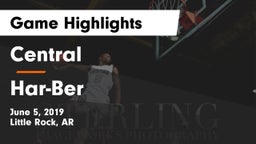Central  vs Har-Ber  Game Highlights - June 5, 2019