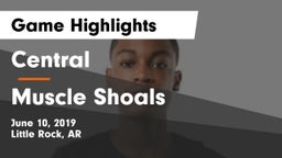 Central  vs Muscle Shoals  Game Highlights - June 10, 2019