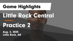 Little Rock Central  vs Practice 2 Game Highlights - Aug. 3, 2020