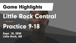 Little Rock Central  vs Practice 9-18 Game Highlights - Sept. 18, 2020