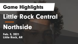 Little Rock Central  vs Northside  Game Highlights - Feb. 5, 2021