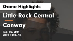 Little Rock Central  vs Conway  Game Highlights - Feb. 26, 2021