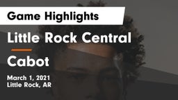 Little Rock Central  vs Cabot  Game Highlights - March 1, 2021