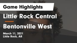 Little Rock Central  vs Bentonville West  Game Highlights - March 11, 2021