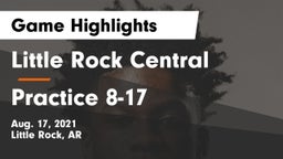 Little Rock Central  vs Practice 8-17 Game Highlights - Aug. 17, 2021