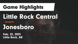 Little Rock Central  vs Jonesboro  Game Highlights - Feb. 23, 2023