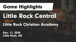 Little Rock Central  vs Little Rock Christian Academy  Game Highlights - Dec. 11, 2020