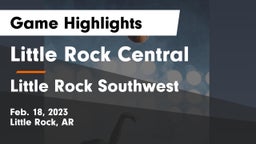 Little Rock Central  vs Little Rock Southwest  Game Highlights - Feb. 18, 2023