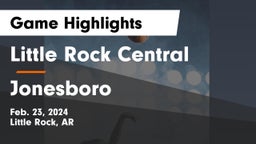 Little Rock Central  vs Jonesboro  Game Highlights - Feb. 23, 2024