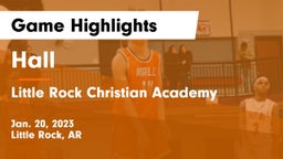 Hall  vs Little Rock Christian Academy  Game Highlights - Jan. 20, 2023