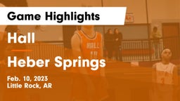 Hall  vs Heber Springs  Game Highlights - Feb. 10, 2023