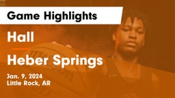Hall  vs Heber Springs  Game Highlights - Jan. 9, 2024