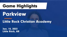 Parkview  vs Little Rock Christian Academy  Game Highlights - Jan. 14, 2022