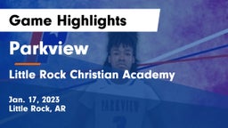 Parkview  vs Little Rock Christian Academy  Game Highlights - Jan. 17, 2023