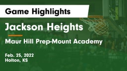 Jackson Heights  vs Maur Hill Prep-Mount Academy  Game Highlights - Feb. 25, 2022