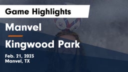 Manvel  vs Kingwood Park  Game Highlights - Feb. 21, 2023