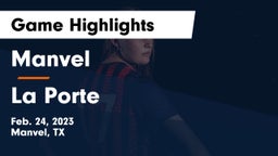 Manvel  vs La Porte  Game Highlights - Feb. 24, 2023