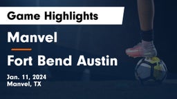 Manvel  vs Fort Bend Austin  Game Highlights - Jan. 11, 2024