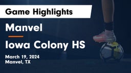 Manvel  vs Iowa Colony HS Game Highlights - March 19, 2024