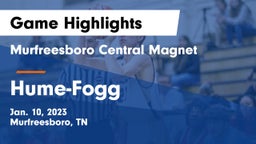 Murfreesboro Central Magnet vs Hume-Fogg  Game Highlights - Jan. 10, 2023