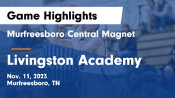 Murfreesboro Central Magnet vs Livingston Academy Game Highlights - Nov. 11, 2023