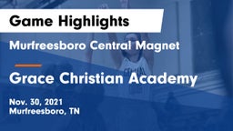 Murfreesboro Central Magnet vs Grace Christian Academy Game Highlights - Nov. 30, 2021