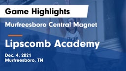 Murfreesboro Central Magnet vs Lipscomb Academy Game Highlights - Dec. 4, 2021