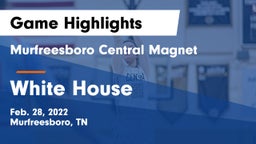 Murfreesboro Central Magnet vs White House  Game Highlights - Feb. 28, 2022