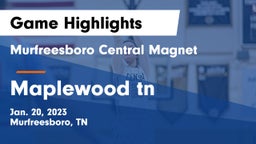 Murfreesboro Central Magnet vs Maplewood  tn Game Highlights - Jan. 20, 2023