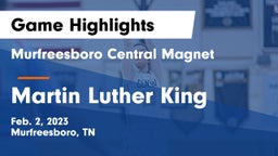 Murfreesboro Central Magnet vs Martin Luther King  Game Highlights - Feb. 2, 2023