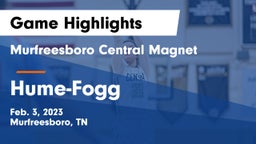 Murfreesboro Central Magnet vs Hume-Fogg  Game Highlights - Feb. 3, 2023