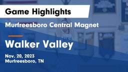 Murfreesboro Central Magnet vs Walker Valley  Game Highlights - Nov. 20, 2023