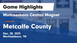 Murfreesboro Central Magnet vs Metcalfe County  Game Highlights - Dec. 28, 2023