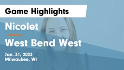 Nicolet  vs West Bend West  Game Highlights - Jan. 31, 2023