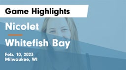Nicolet  vs Whitefish Bay  Game Highlights - Feb. 10, 2023