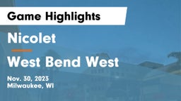Nicolet  vs West Bend West  Game Highlights - Nov. 30, 2023