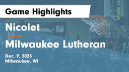 Nicolet  vs Milwaukee Lutheran  Game Highlights - Dec. 9, 2023