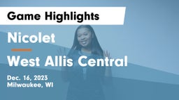 Nicolet  vs West Allis Central  Game Highlights - Dec. 16, 2023