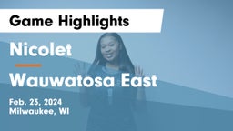 Nicolet  vs Wauwatosa East  Game Highlights - Feb. 23, 2024