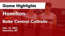 Hamilton  vs Butte Central Catholic  Game Highlights - Feb. 12, 2022