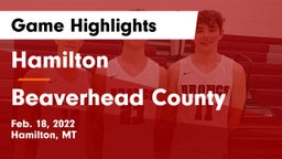 Hamilton  vs Beaverhead County  Game Highlights - Feb. 18, 2022