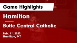 Hamilton  vs Butte Central Catholic  Game Highlights - Feb. 11, 2023