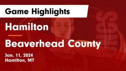 Hamilton  vs Beaverhead County  Game Highlights - Jan. 11, 2024