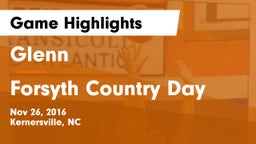 Glenn  vs Forsyth Country Day Game Highlights - Nov 26, 2016