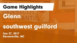 Glenn  vs southwest guilford Game Highlights - Jan 27, 2017