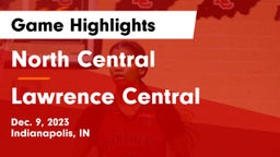 North Central  vs Lawrence Central  Game Highlights - Dec. 9, 2023