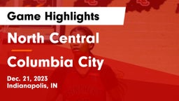 North Central  vs Columbia City  Game Highlights - Dec. 21, 2023