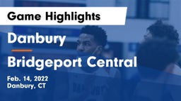 Danbury  vs Bridgeport Central  Game Highlights - Feb. 14, 2022