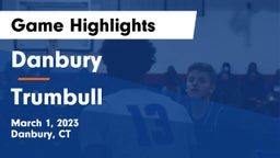 Danbury  vs Trumbull  Game Highlights - March 1, 2023