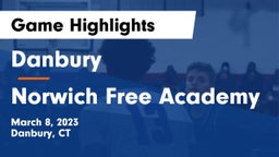 Danbury  vs Norwich Free Academy Game Highlights - March 8, 2023